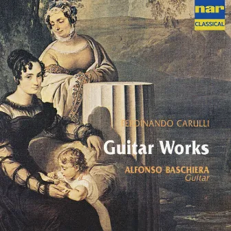 Ferdinando Carulli: Guitar Works by Alfonso Baschiera