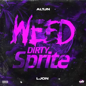 Weed & Dirty Sprite by Ljon