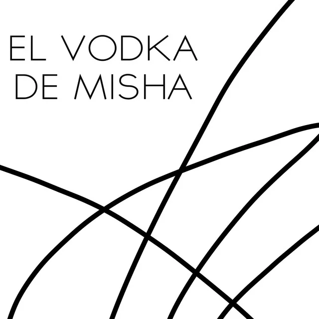 El vodka de Misha