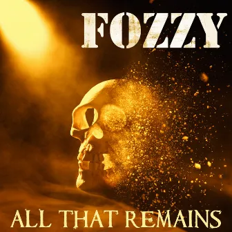 All That Remains by Fozzy