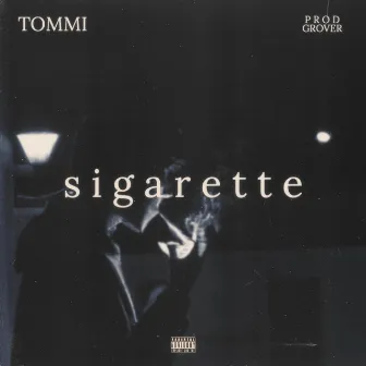 Sigarette by TOMMI