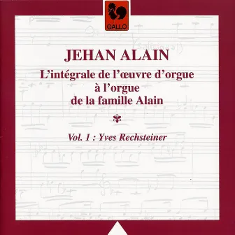 Jehan Alain: Complete Organ Works, Vol. 1 by Yves Rechsteiner