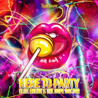 Here To Party by Elite Enemy