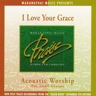 Acoustic Worship: I Love Your Grace by Maranatha! Acoustic