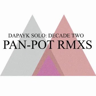 Decade Two: Pan-Pot Remixes by Dapayk & Padberg