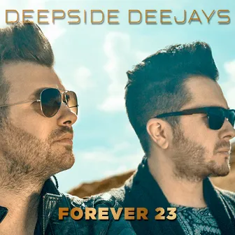 Forever 23 by Deepside Deejays