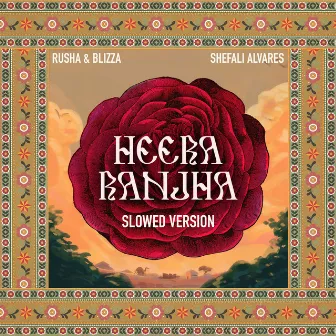 Heera Ranjha - Slowed Version by Shefali Alvares