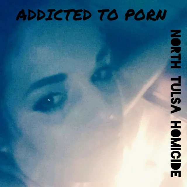 Addicted to Porn