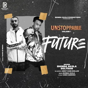 Future (Unstoppable, Vol. 1) by Bhinda Aujla