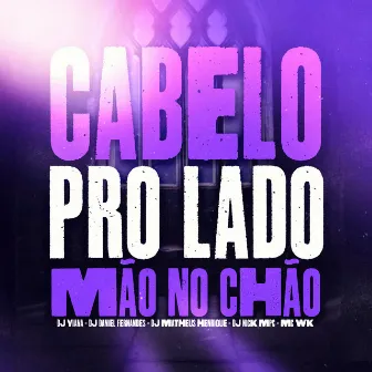 Mtg - Cabelo pro Lado Mão no Chão by MC WK