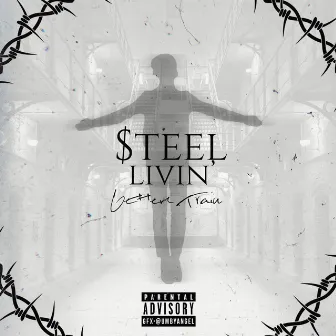 Steel Livin' by Gettem Train