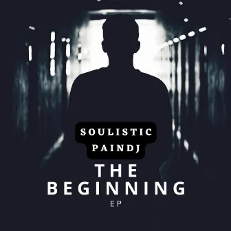 The Beginning by Soulistic PainDj