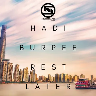 Rest Later by Hadi Burpee