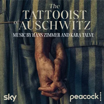 The Tattooist of Auschwitz (Original Series Soundtrack) by Kara Talve