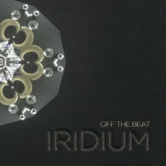 Iridium by Off The Beat