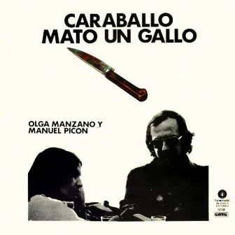 La musica de la libertad. Caraballo mato un gallo by Olga Manzano y Manuel Picon