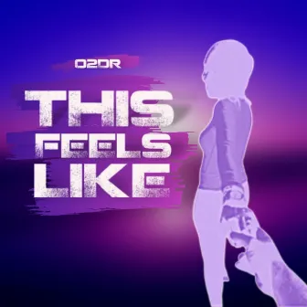 This feels like by O2dr