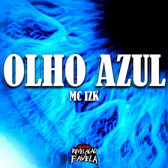 Olho Azul by Mc IZK