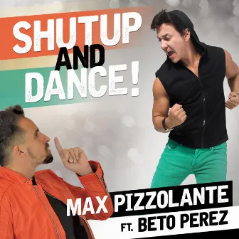 Shut up and Dance (feat. Beto Perez) by Max Pizzolante