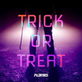 Trick or Treat by PLURRED