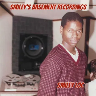 Smiley's Basement Recordings by Smiley Loc