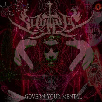 Govern Your Mental by Slaytanic