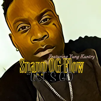 Let’s Go by Snapp OG FLOW