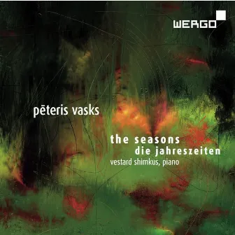 Peteris Vasks: The Seasons by Vestard Shimkus