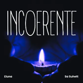 Incoerente by Sa Suhett