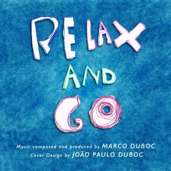 Relax and Go by Marco Duboc