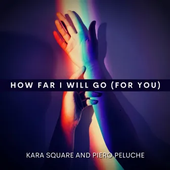 How Far I Will Go (For You) by Piero Peluche