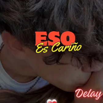 Eso es Cariño by Delay