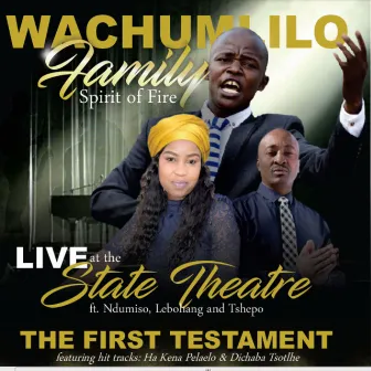 The First Testament by Wachumlilo Family's Spirit of Fire