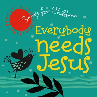 Everybody Needs Jesus by David Huntsinger