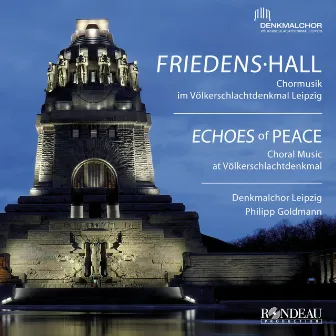 Friedens Hall / Echoes of Peace (Chormusik im Völkerschlachtdenkmal Leipzig) by Philipp Goldmann