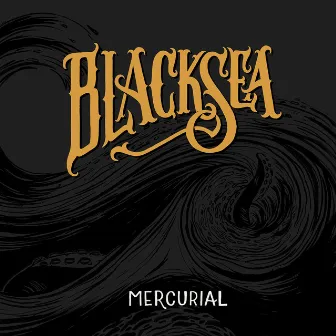 Mercurial by Black Sea