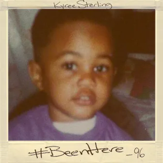 Been Here (Clean Version) by Kyree Sterling