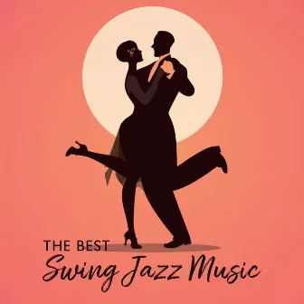 The Best Swing Jazz Music by Jazz Roots World