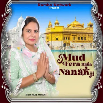 Mud Fera Baba Nanak Ji by Naaz Armani