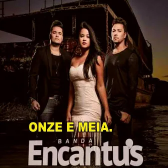 Onze e Meia by Banda Encantu's