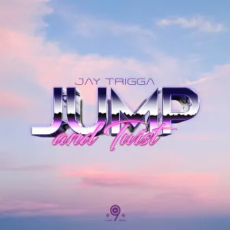 Jump And Twist by Jay Trigga