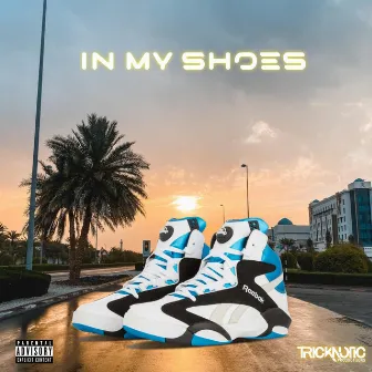 In My Shoes by Tricknotic