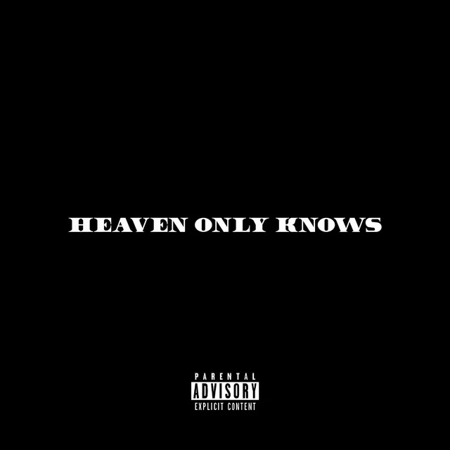 Heaven Only Knows