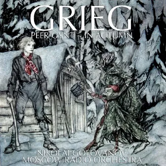 Grieg: Peer Gynt by Nikolai Golovanov