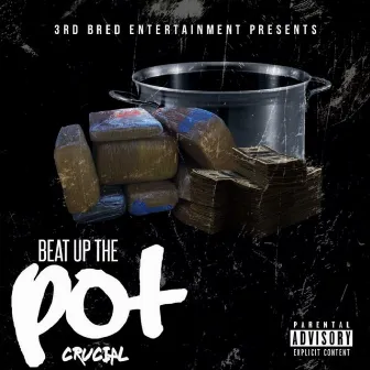 Beat Up the Pot by Crucial Hendrix