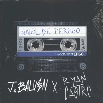 Nivel De Perreo by Ryan Castro