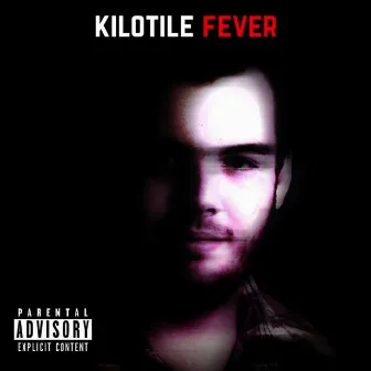 Fever by Kilotile