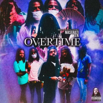 Overtime by Maserati Ken