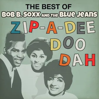 The Best of Bob B. Soxx & The Blue Jeans by Bob B. Soxx & The Blue Jeans