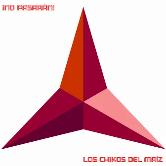 No Pasarán by Los Chikos del Maiz